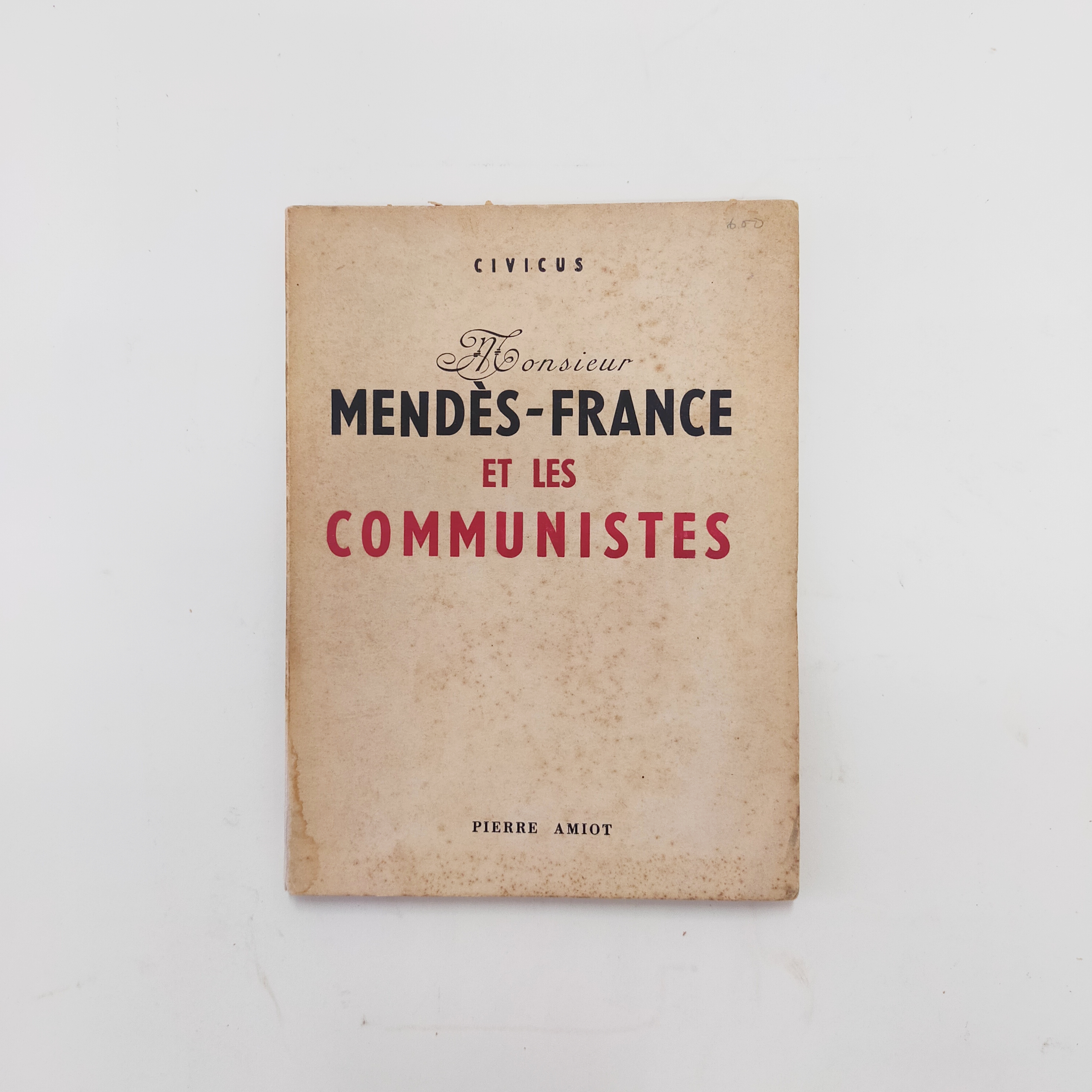 MONSIEUR MENDÈS-FRANCE ET LES COMMUNISTES