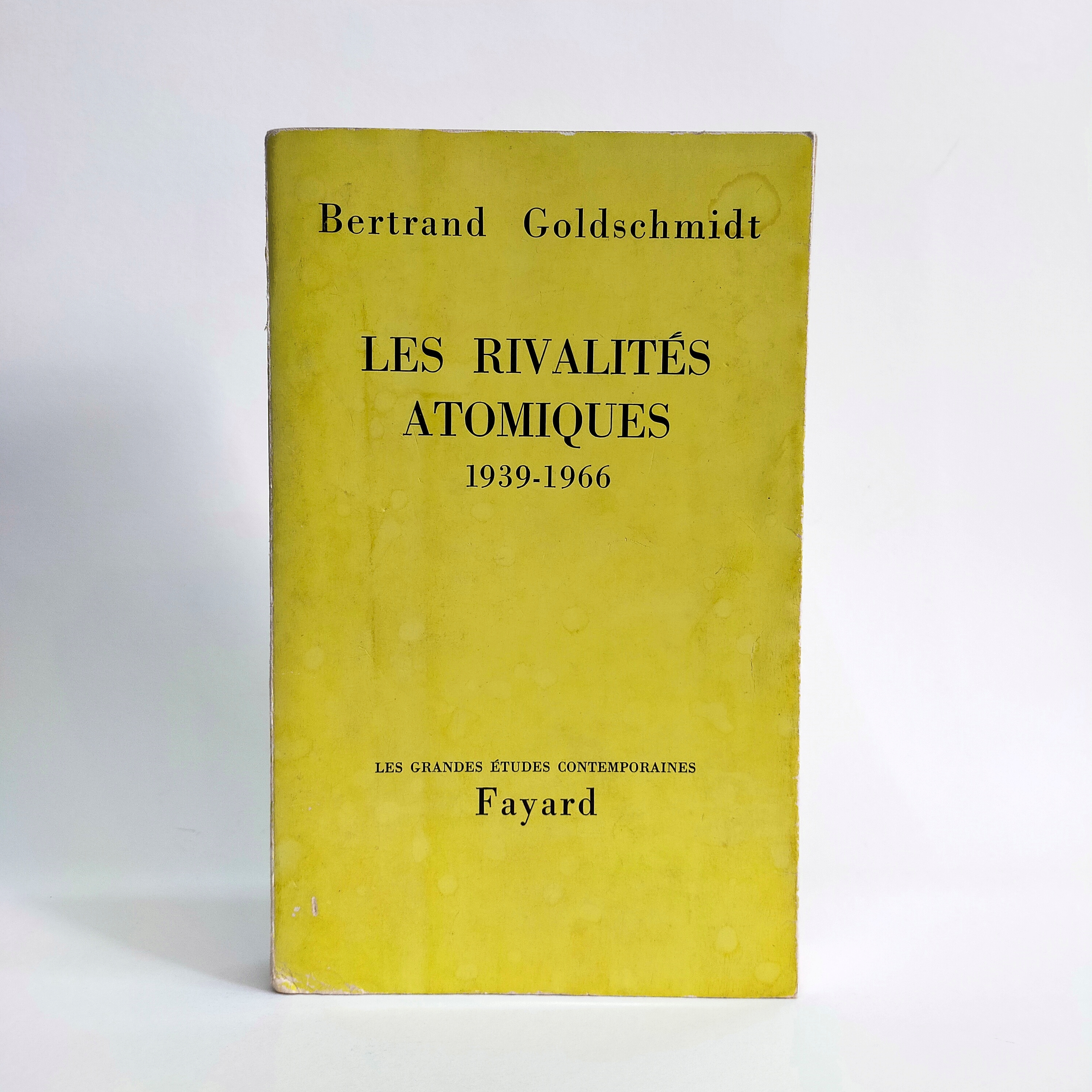 LES RIVALITÉS ATOMIQUES 1939-1966