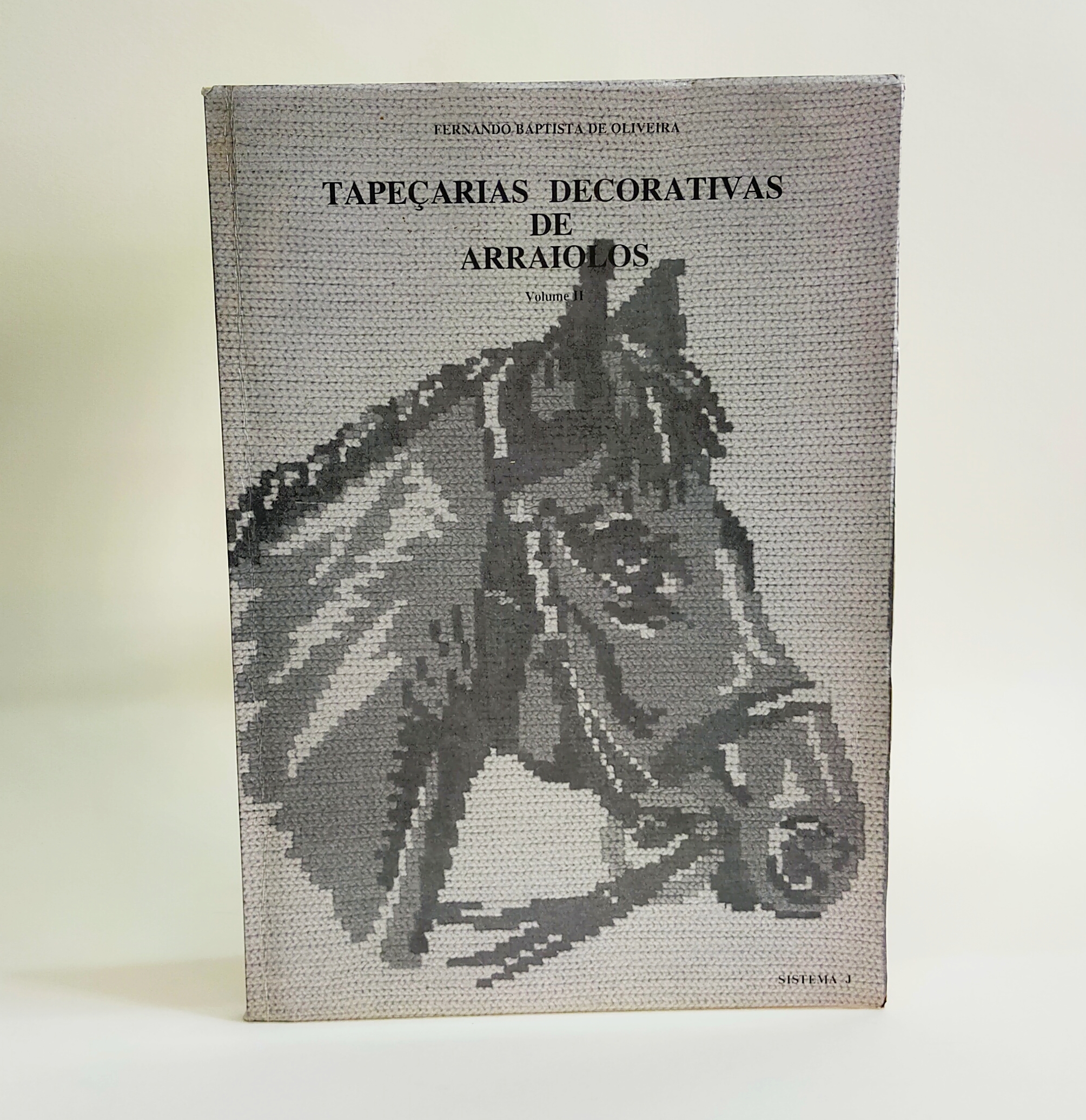 TAPEÇARIAS DECORATIVAS DE ARRAILOS VOLUME I & VOLUME II