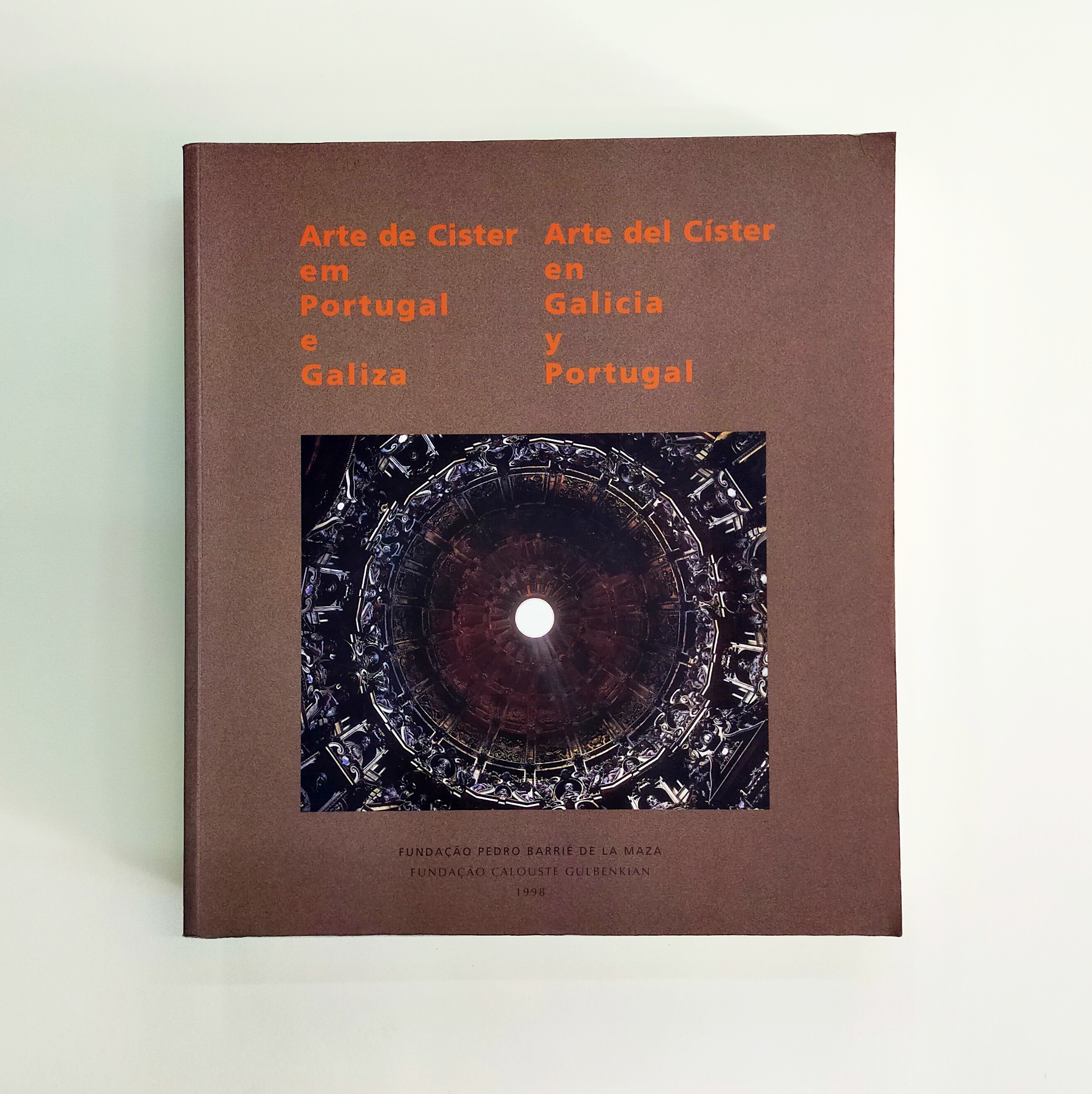 ARTE DE CISTER EM PORTUGAL E GALIZA / ARTE DEL CISTER EN GALICIA Y PORTUGAL