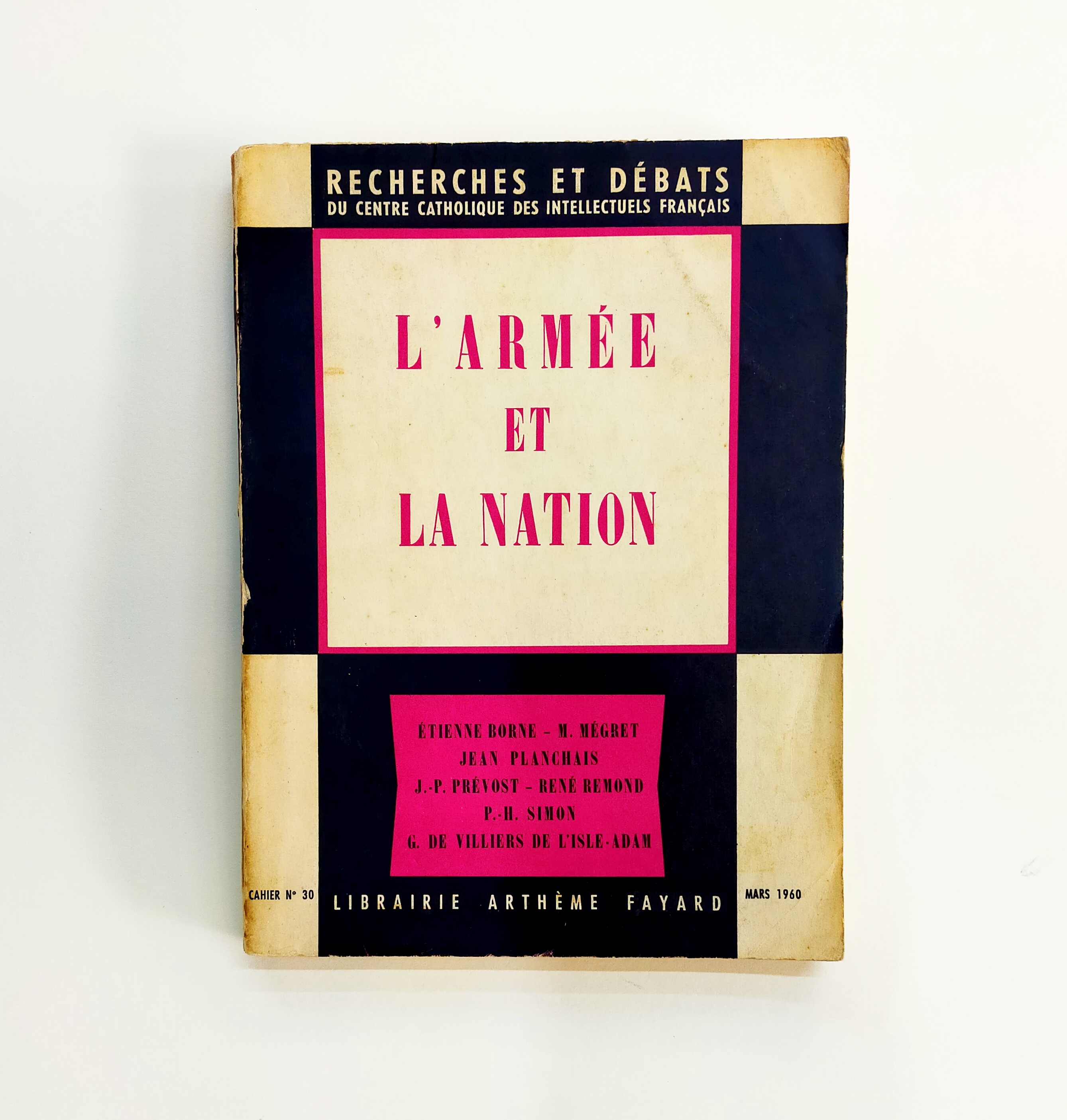 L'ARMÉE ET LA NATION - RECHERCHES ET DEBATS  DU CENTRE CATHOLIQUE DES INTELLECTUEIS FRANÇAIS, No.30