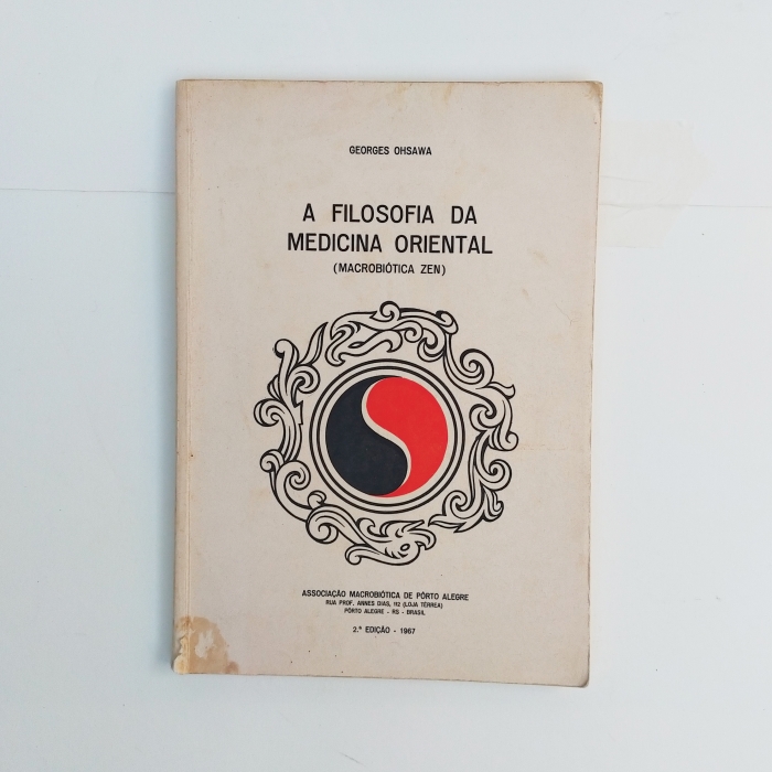 A FILOSOFIA DA MEDICINA ORIENTAL (MACROBIÓTICA ZEN)