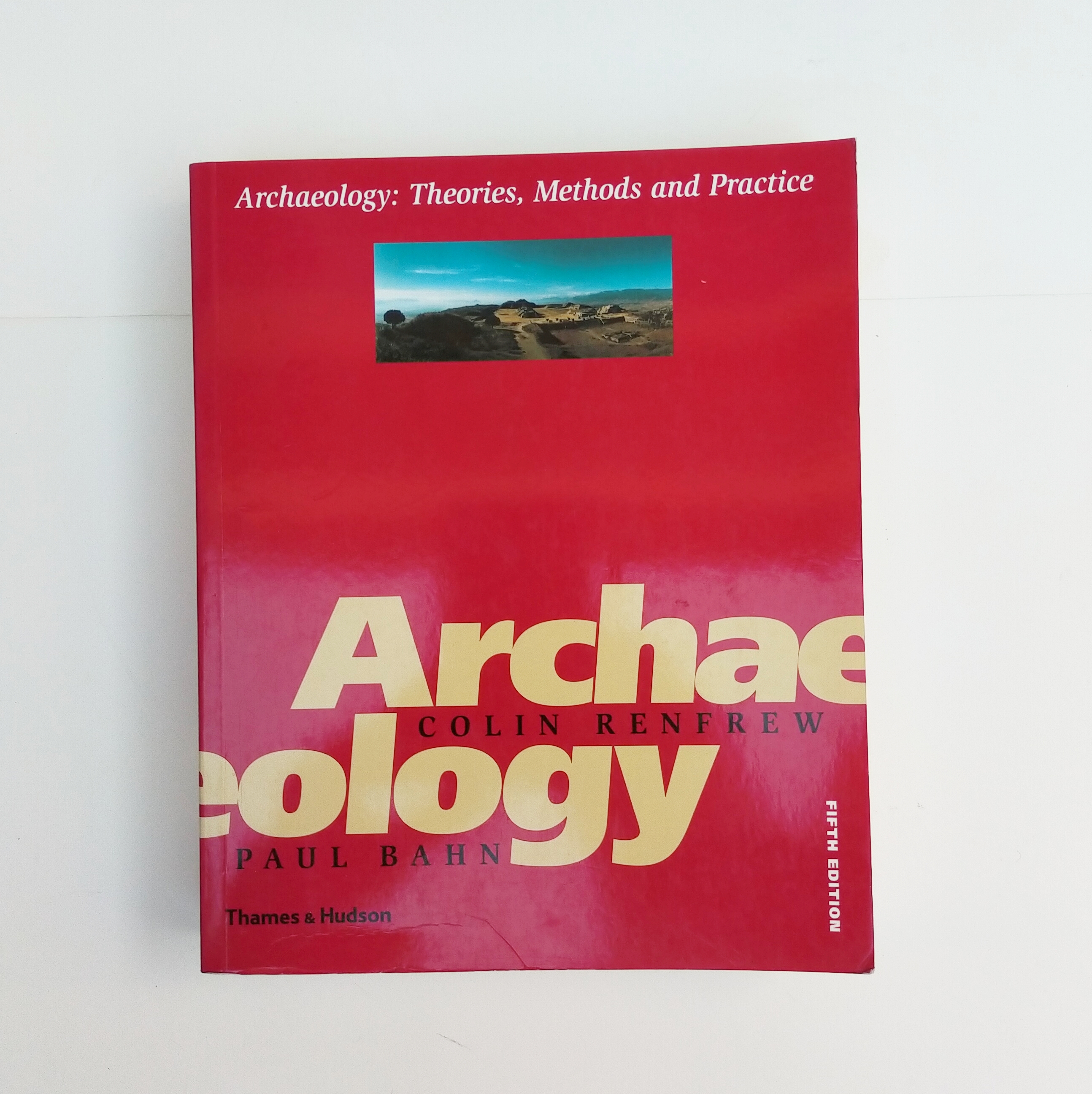 ARCHAEOLOGY: THEORIES, METHODS AND PRACTICE