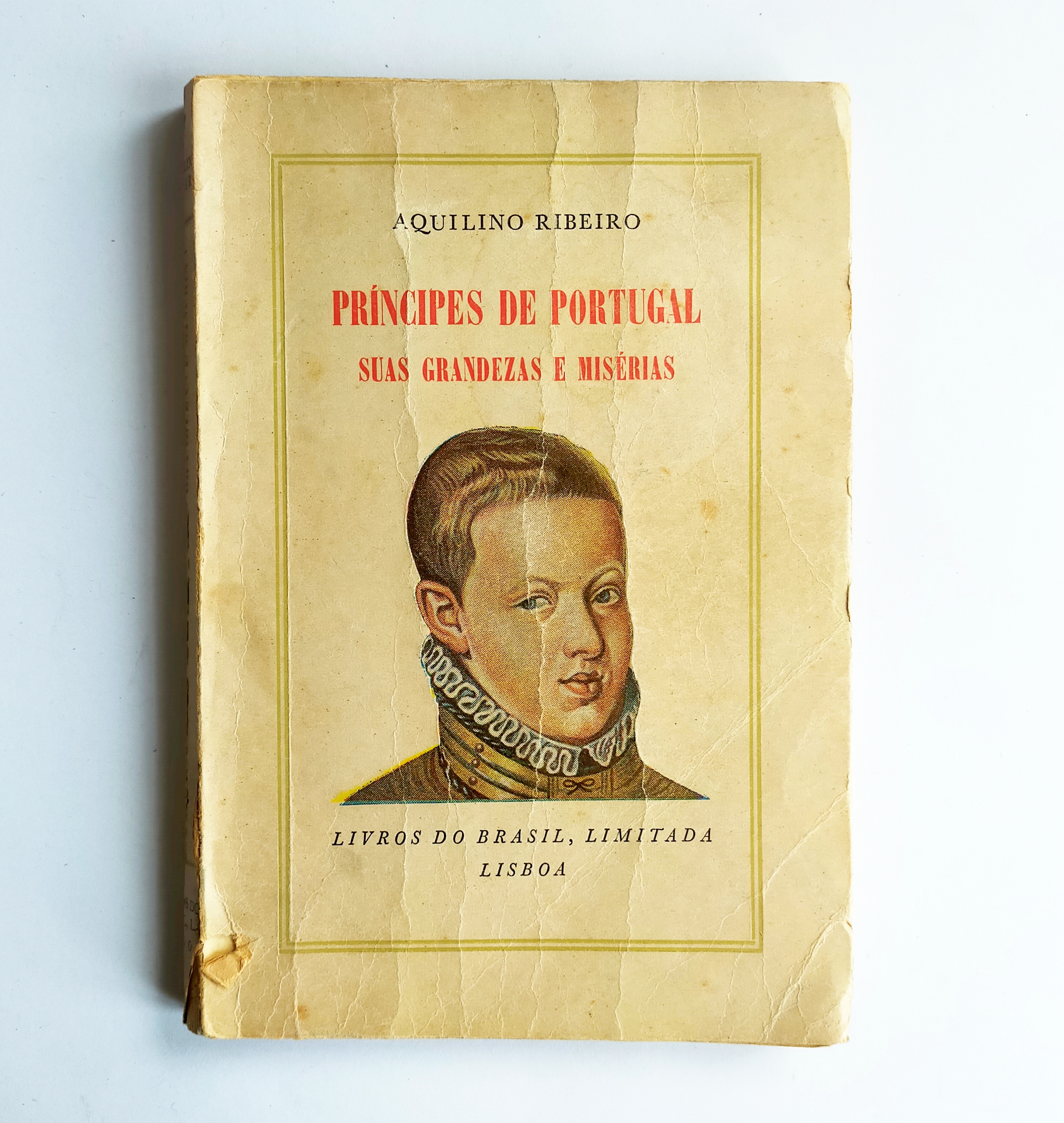 PRINCIPES DE PORTUGAL: SUAS GRANDEZAS E MISÉRIAS