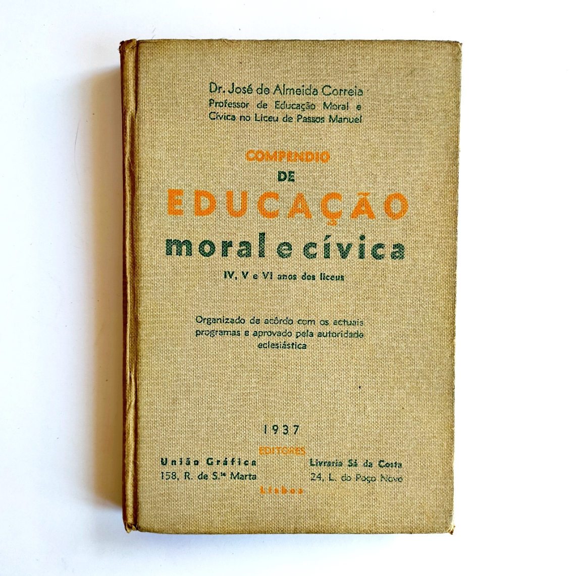 COMPENDIO DE EDUCAÇÃO MORAL E CÍVICA IV, V e VI anos dos liceus