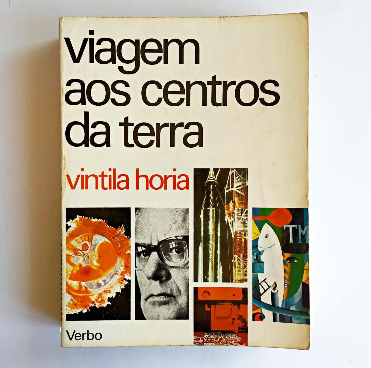 VIAGEM AOS CENTROS DA TERRA: Depoimentos sobre o estado actual do pensamento, das artes e das ciências