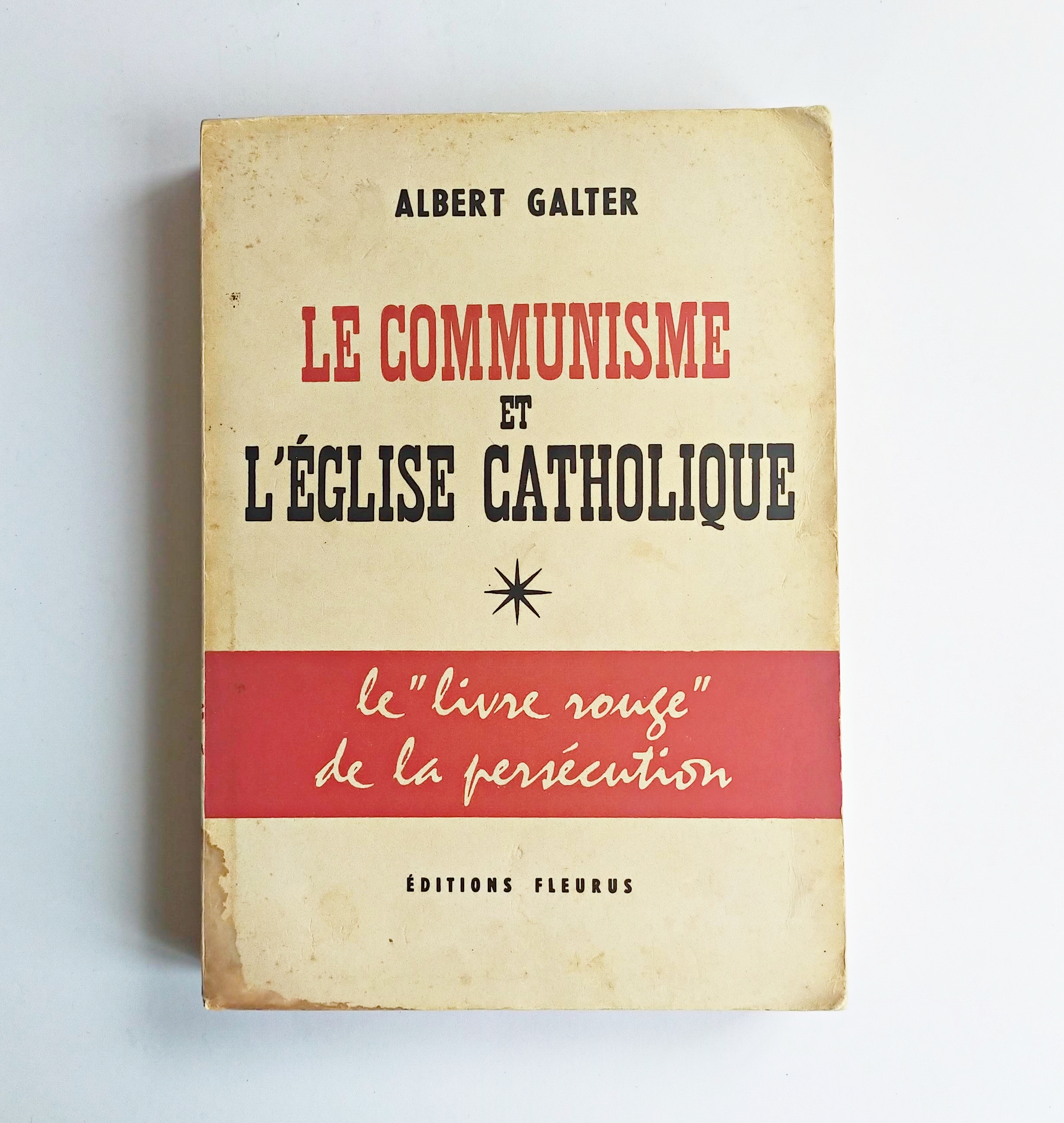 LE COMMUNISME ET L’ÉGLISE CATHOLIQUE: le ‘’livre rouge’’ de la persecution