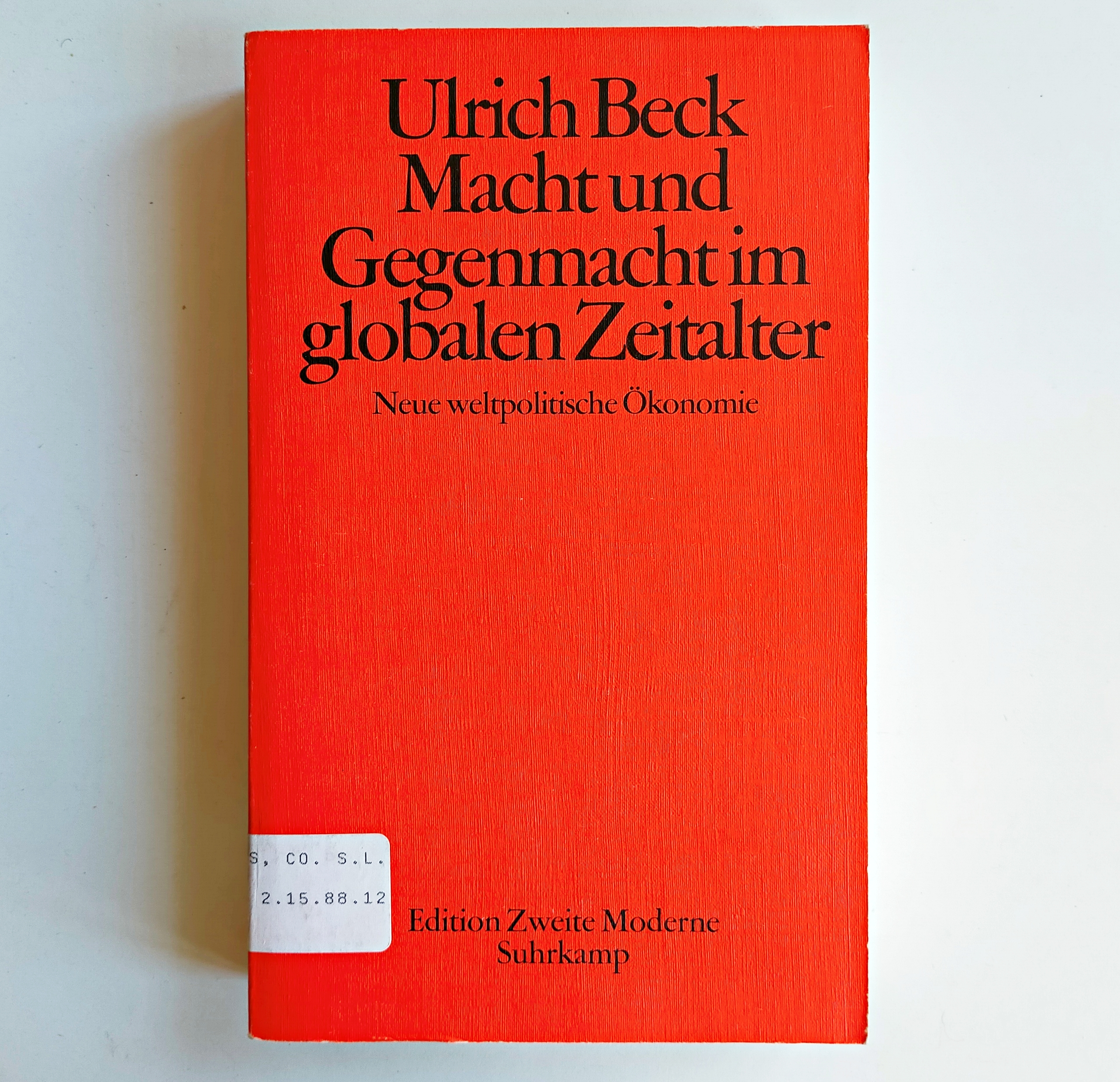 MACHT UND GEGENMACHT IM GLOBALEN ZEITALTER: Neue weltpolitische Ökonomie