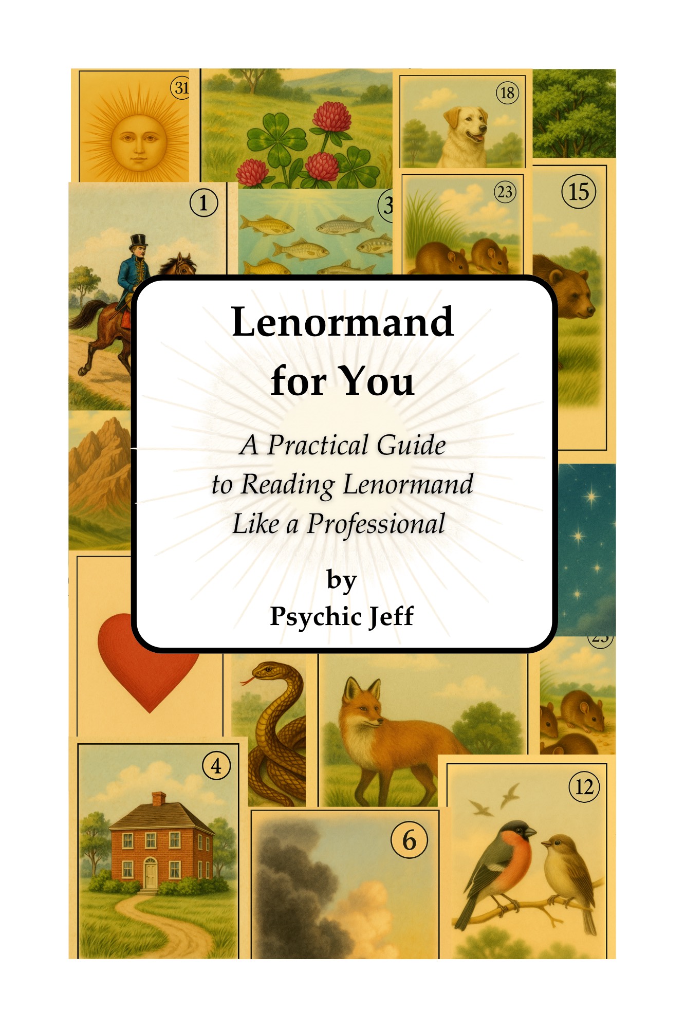 Lenormand for You:  A Practical Guide to Reading Lenormand Like a Professional (PDF ebook)