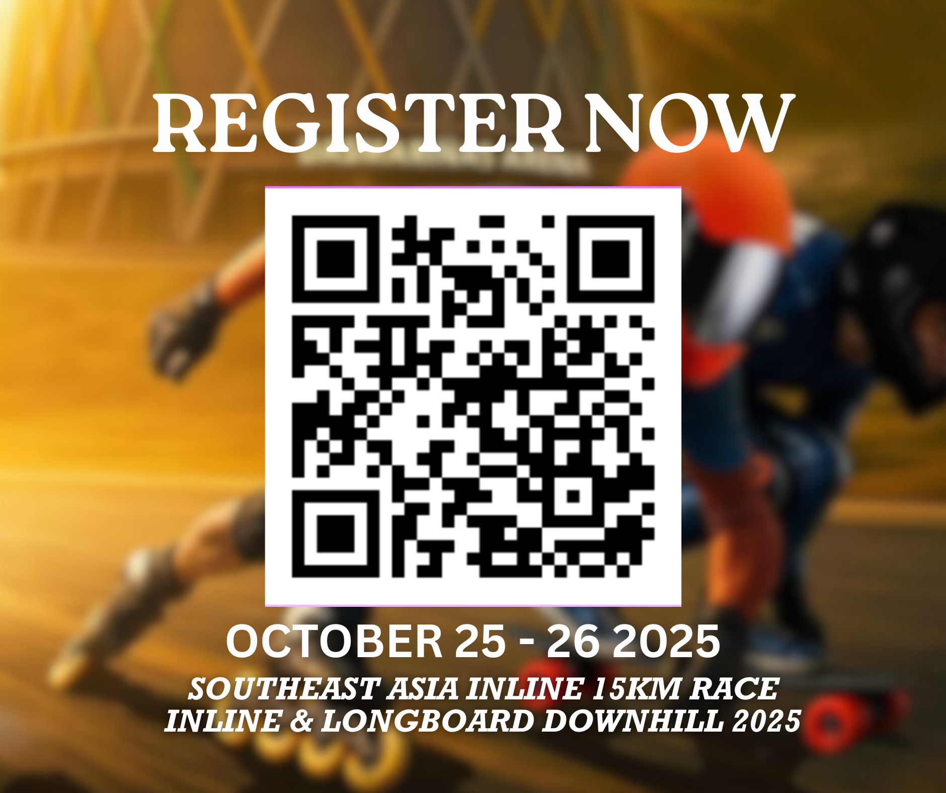 Register now for South East Asian Inline 15KM Race & Inline and Long Board Downhill Ticket