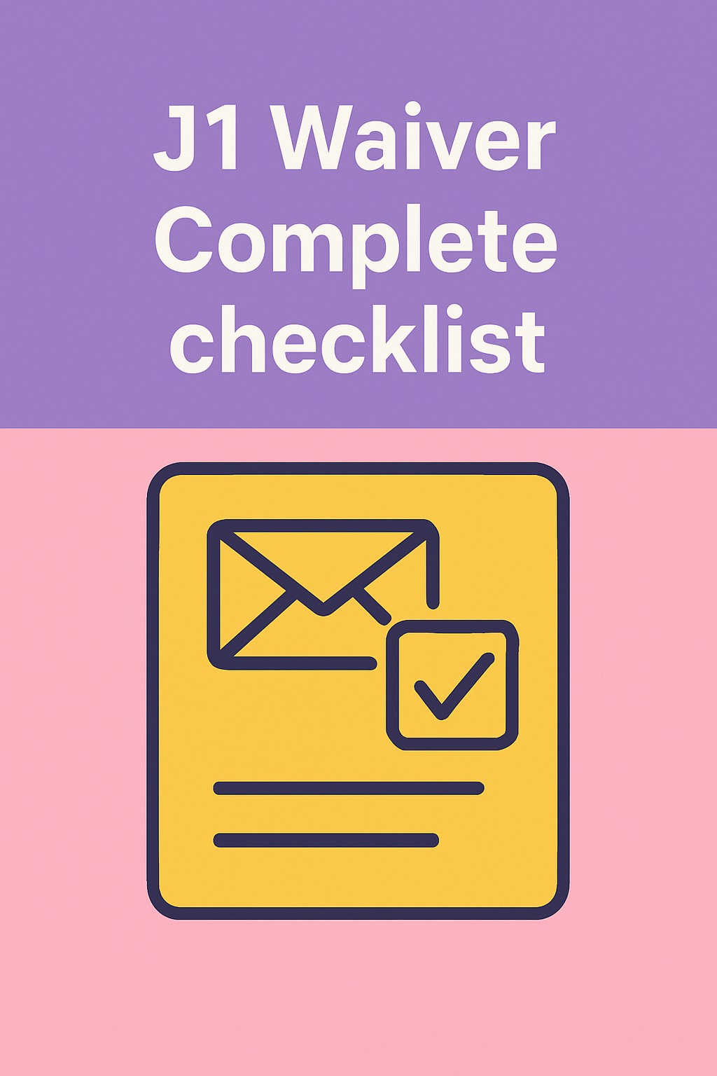 Actual Checklist for J1 Waiver Guide