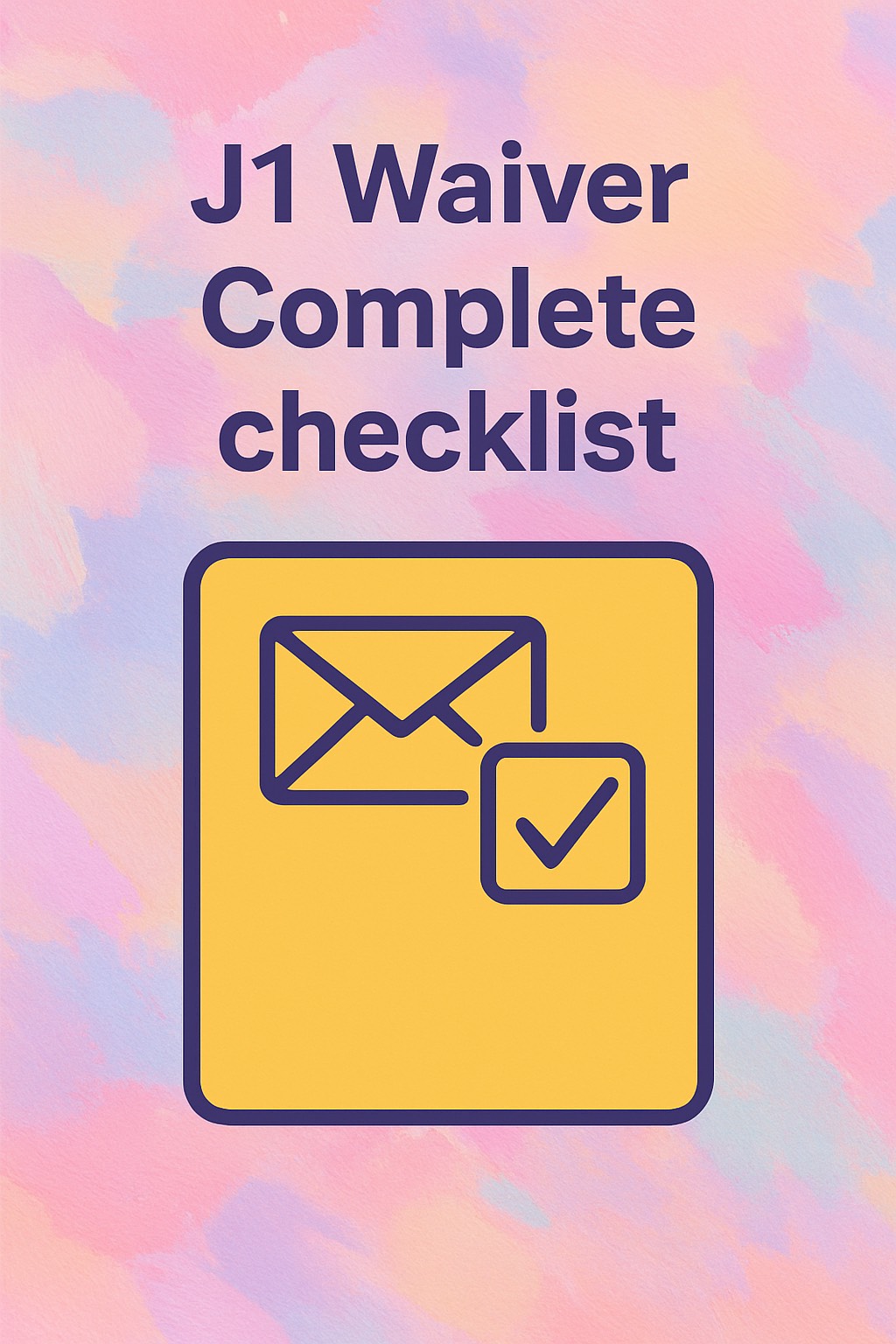 Actual Checklist for J1 Waiver Guide