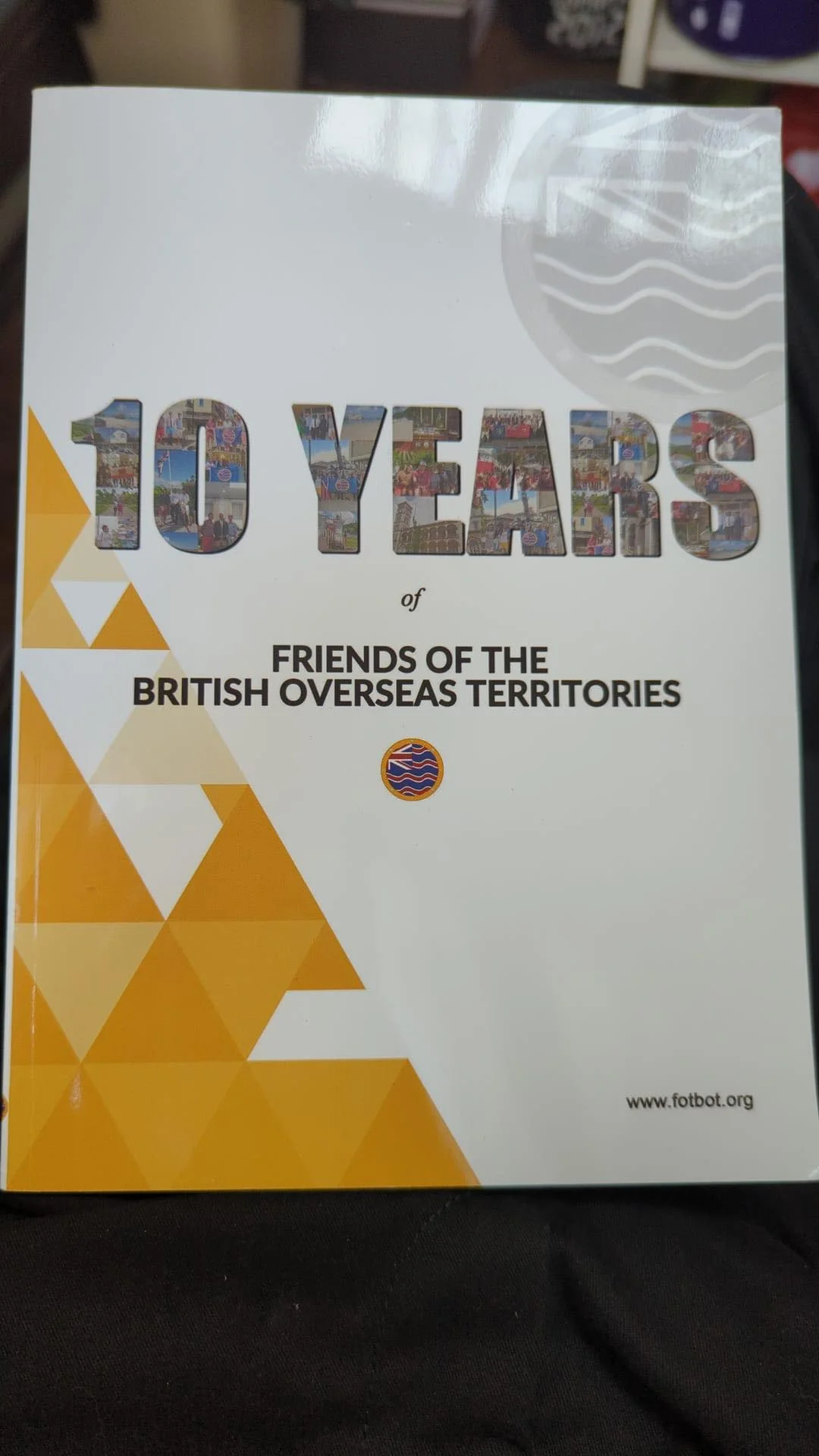 Friends of the British Overseas Territories 10 Year Anniversary Booklet