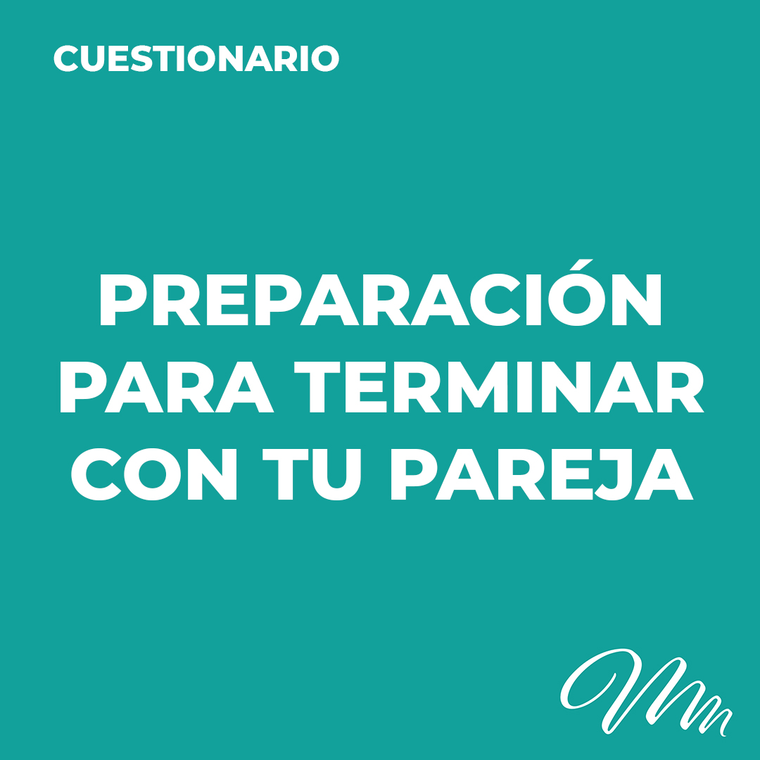 Cuestionario: Preparación para terminar con tu pareja.