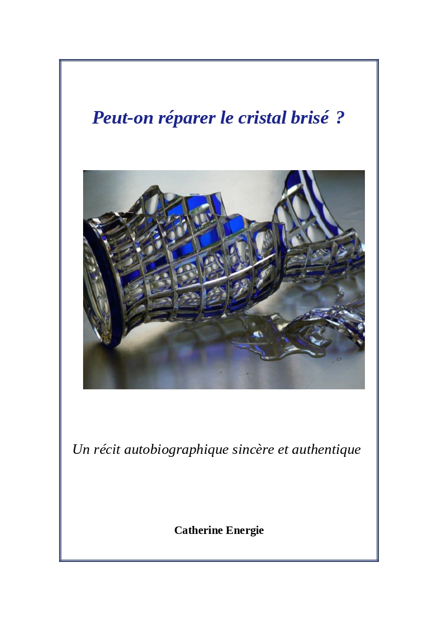 Livre : en pré-vente avant édition : Peut-on réparer le cristal brisé ?
