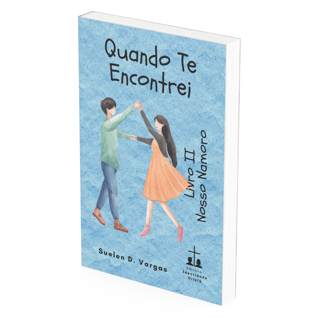 Quando Te Encontrei - Nosso Namoro