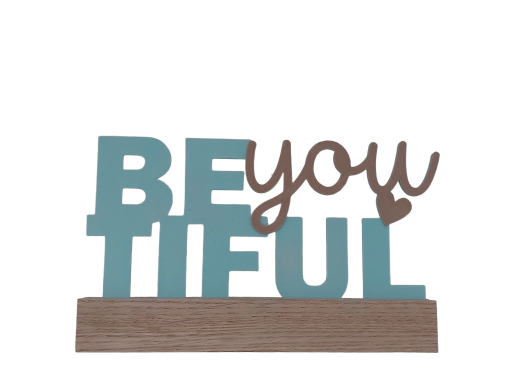 Schriftzug 'BEyouTIFUL'