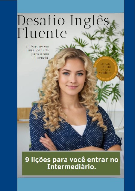Desafio Inglês Fluente: Transforme sua Compreensão em Habilidade.