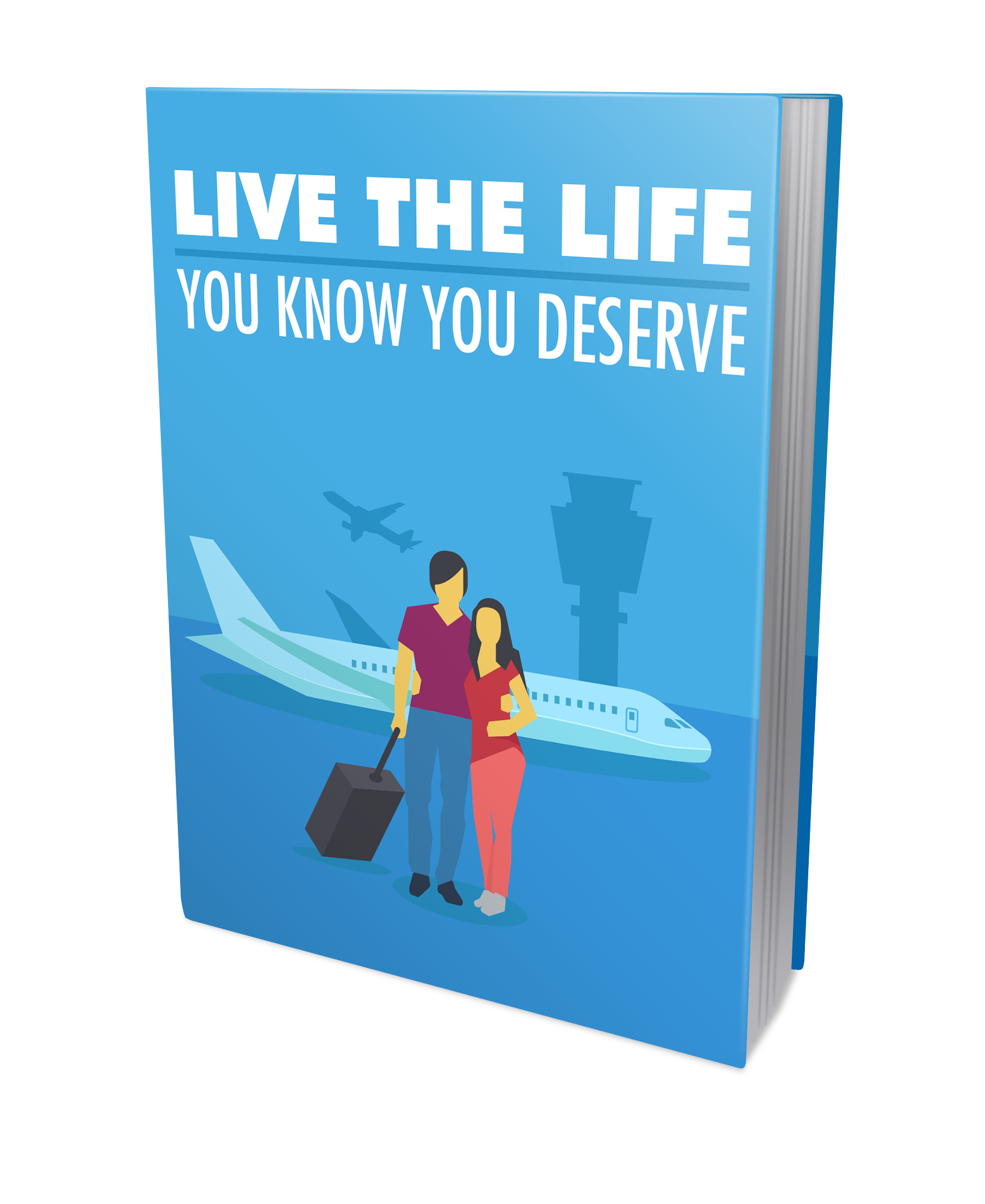 Live the Life You Know You Deserve