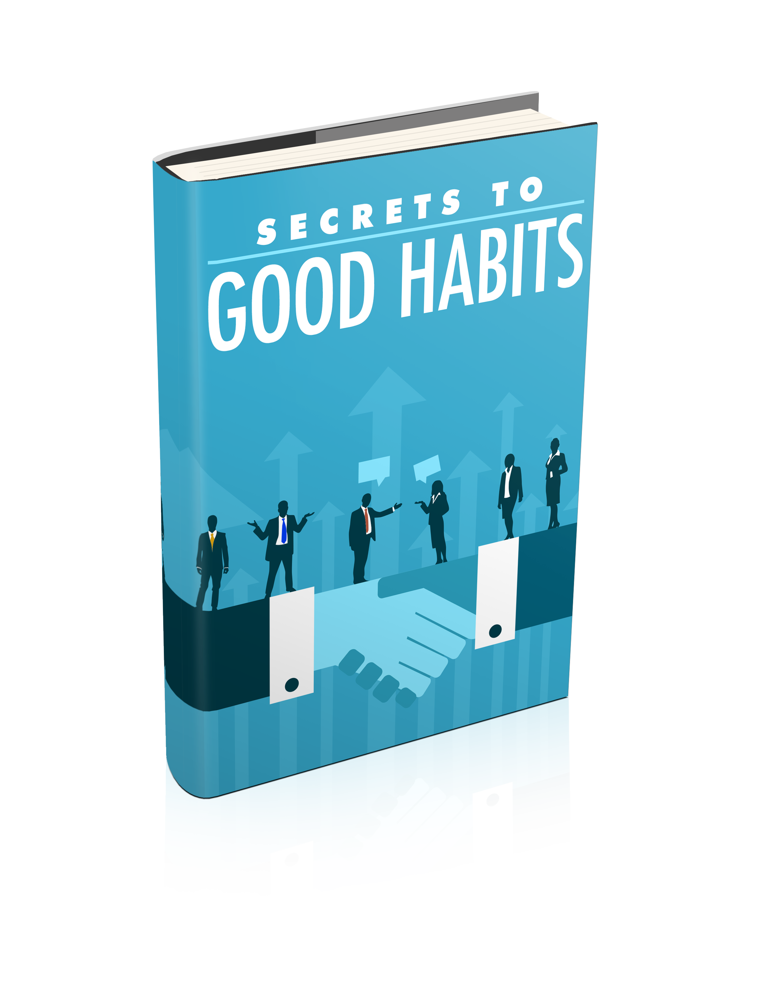 Secrets to Good Habits