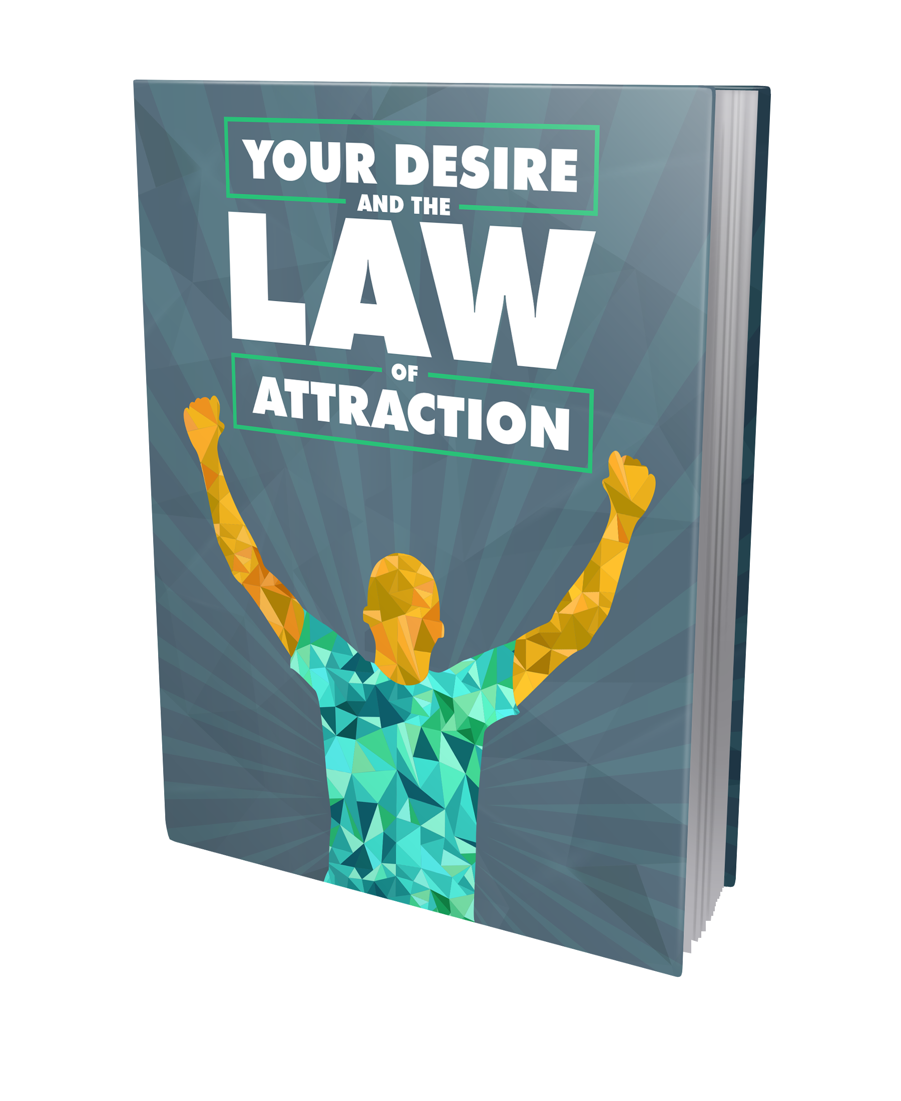 Your Desire and The Law of Attraction