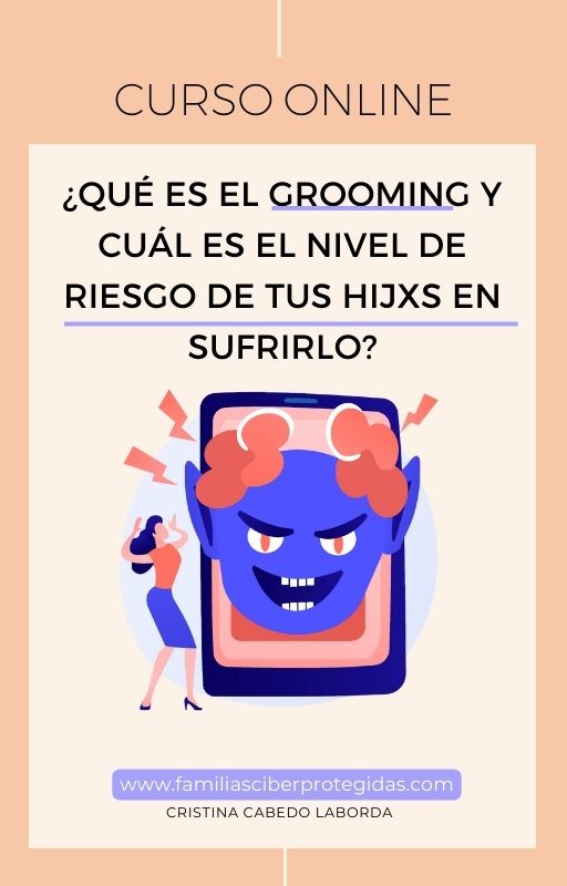 CURSO ONLINE ¿QUÉ ES EL GROOMING Y CUÁL ES EL NIVEL DE RIESGO DE TUS HIJXS EN SUFRIRLO?