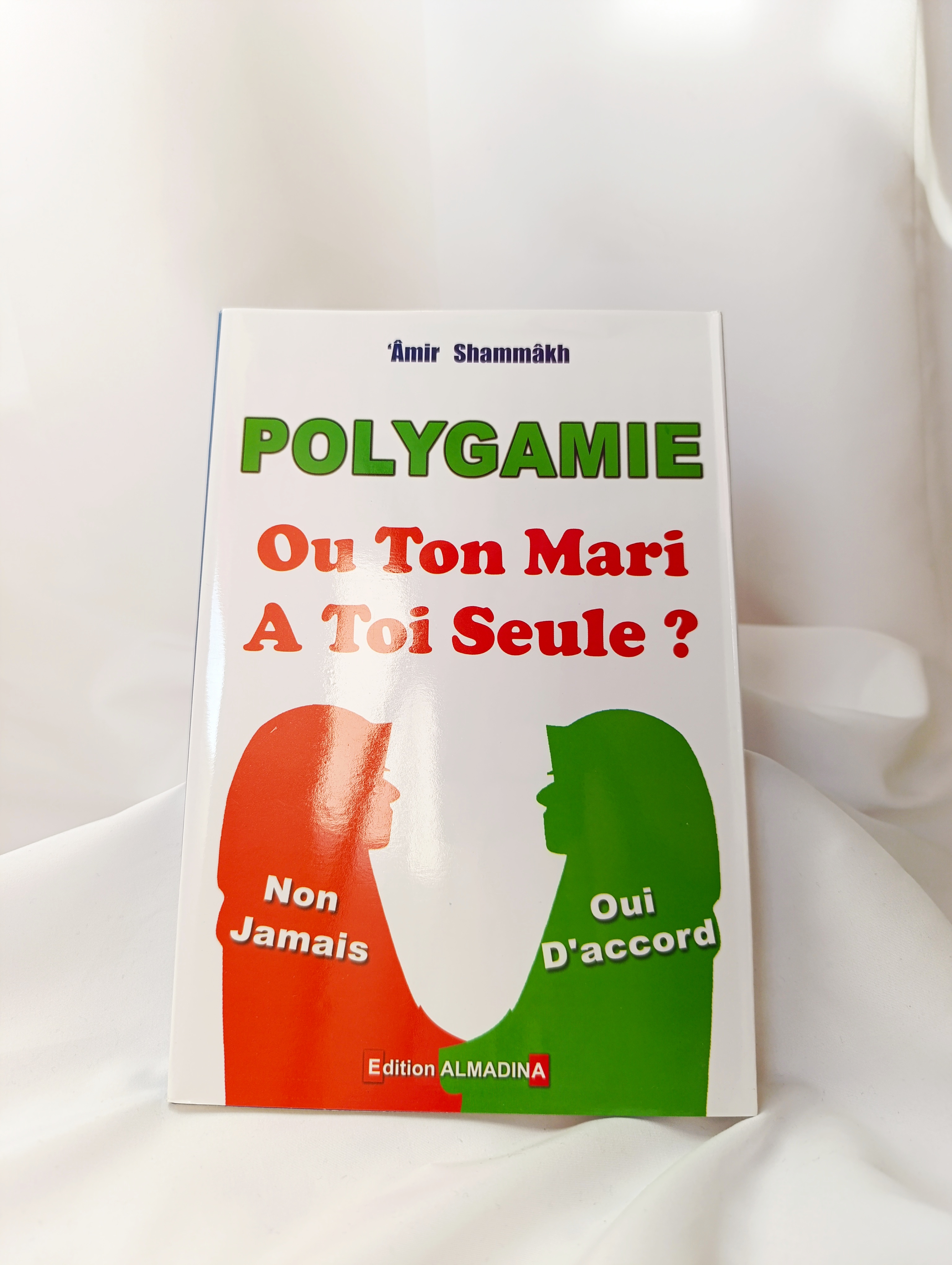 Polygamie Ou Ton Mari à Toi Seule ( édition ALMADINA )