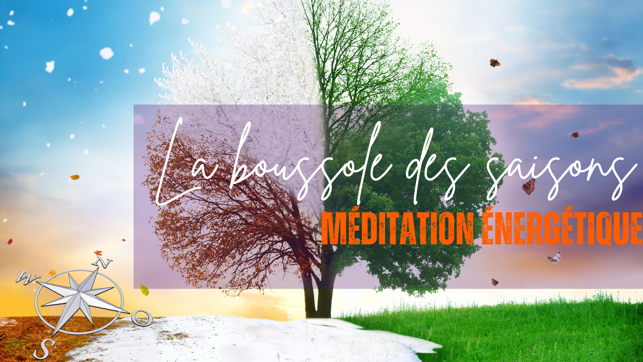LA BOUSSOLE DES SAISONS: Méditation énergétique