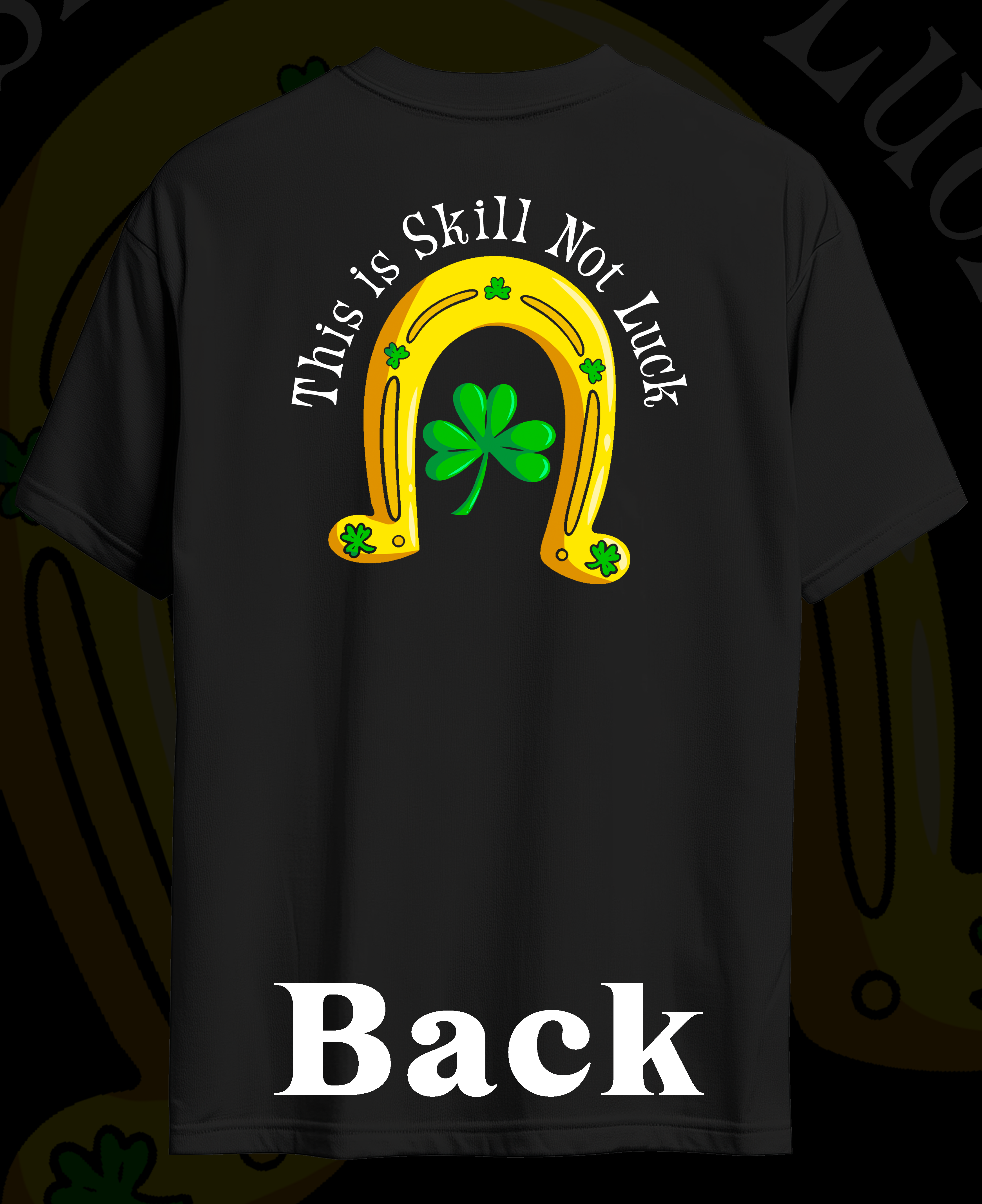 Skill Not Luck Horseshoe Clover Cotton Black T Shirt Saint Patrick's Day Holiday Street Or Party Wear
