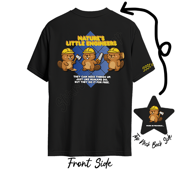 Nature's little engineers T Shirt "Dam It, They Tried"