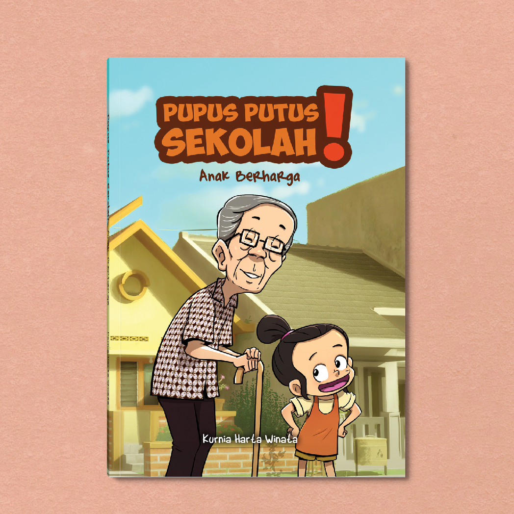 Pupus Putus Sekolah: Anak Berharga