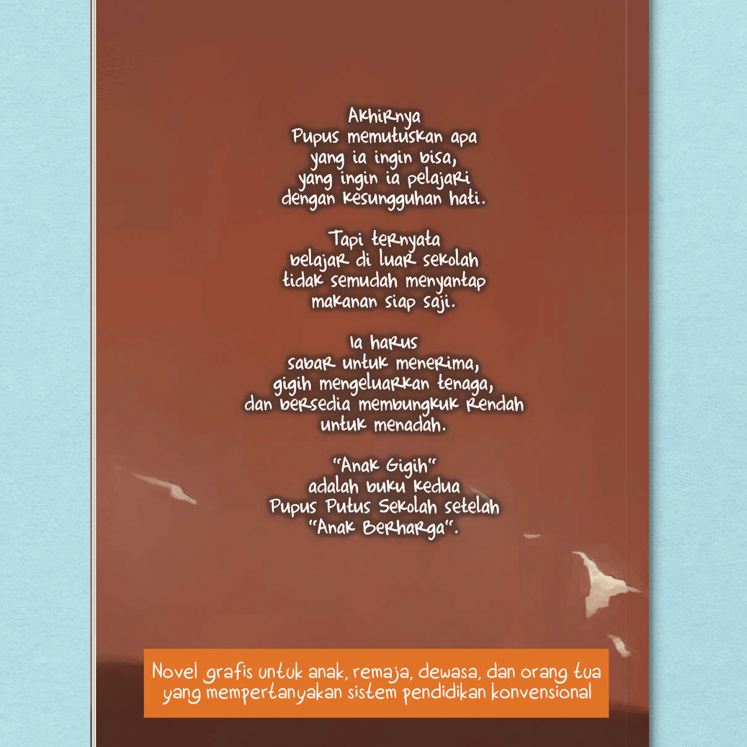 Pupus Putus Sekolah: Anak Gigih