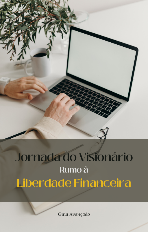 Jornada do Visionário: Rumo à Liberdade Financeira