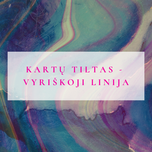 Kartų tiltas - vyriškoji linija