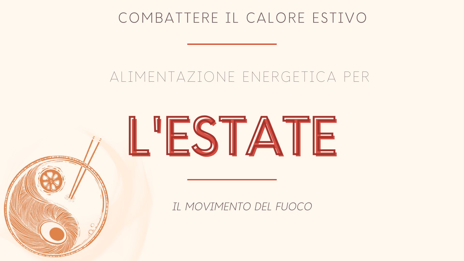 Webinar- Combattere il calore estivo con la Dietetica Tradizionale Cinese