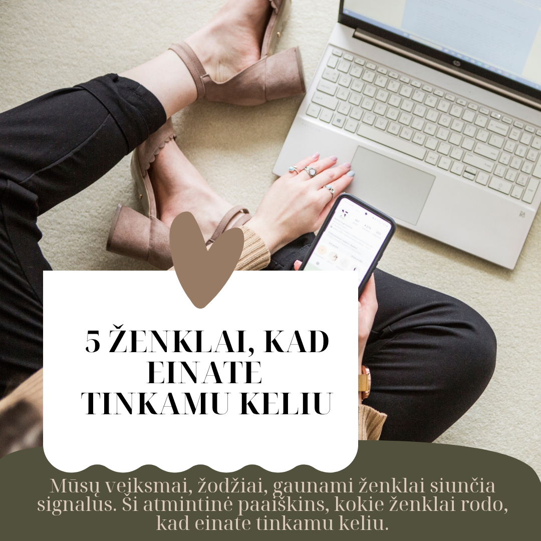 5 ženklai, kad einate tinkamu keliu
