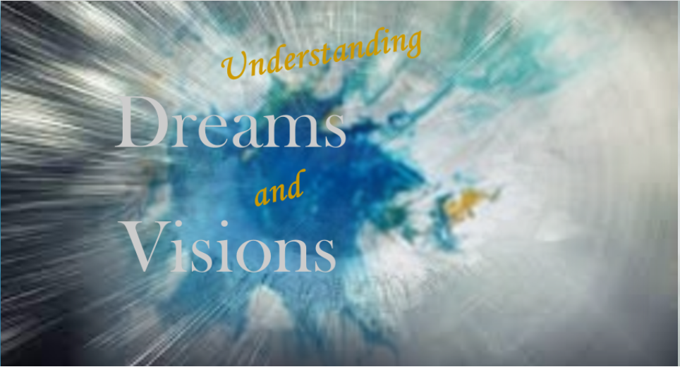 Understanding dreams and visions