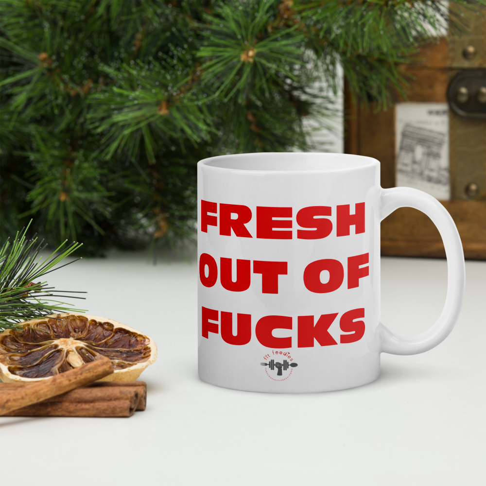 Fresh Out Of Fucks White glossy mug