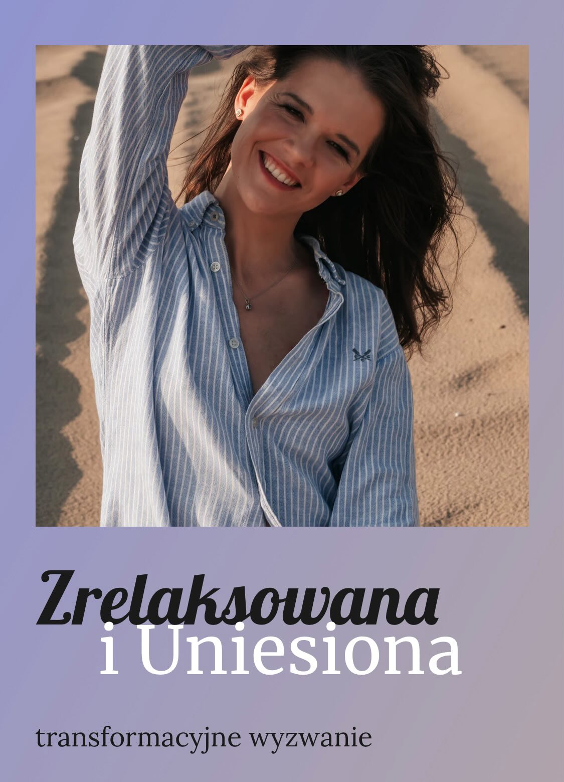 WYZWANIE "Zrelaksowana i Uniesiona"