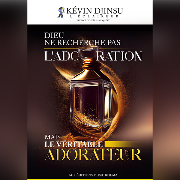 Dieu ne recherche pas l'adoration mais le véritable adorateur