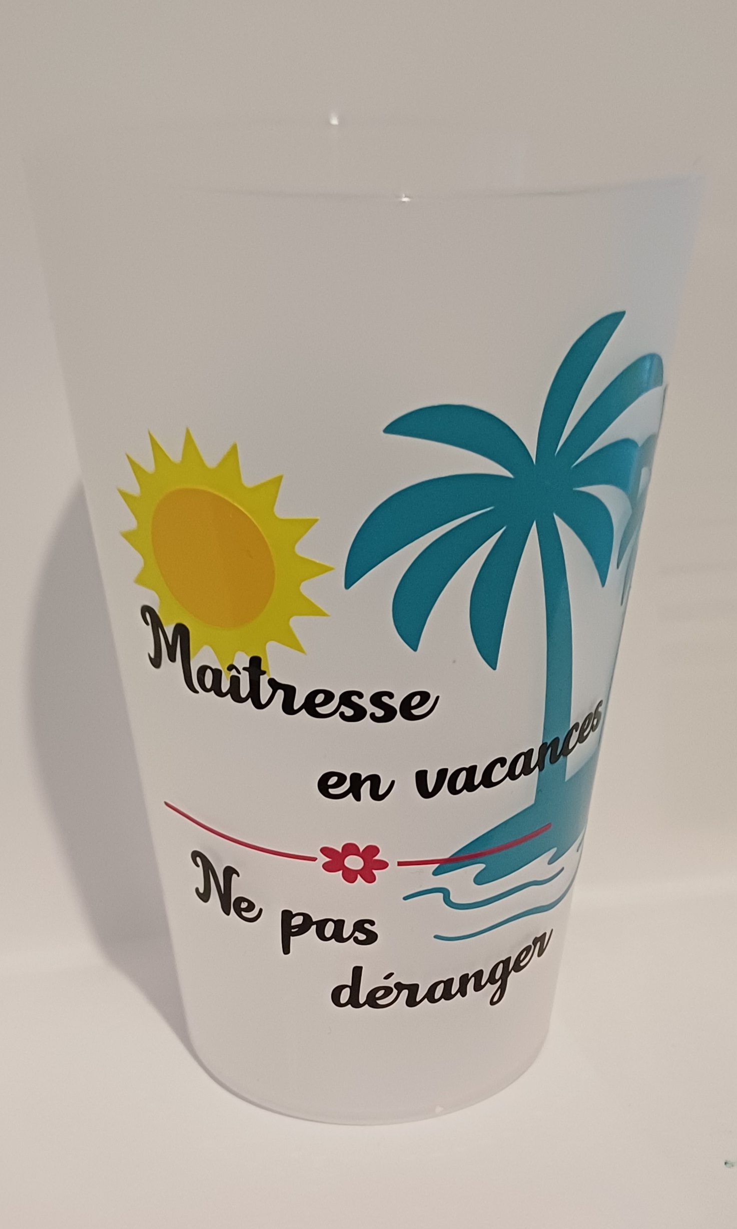 Gobelet réutilisable 30 Cl personnalisé " maîtresse en vacance"