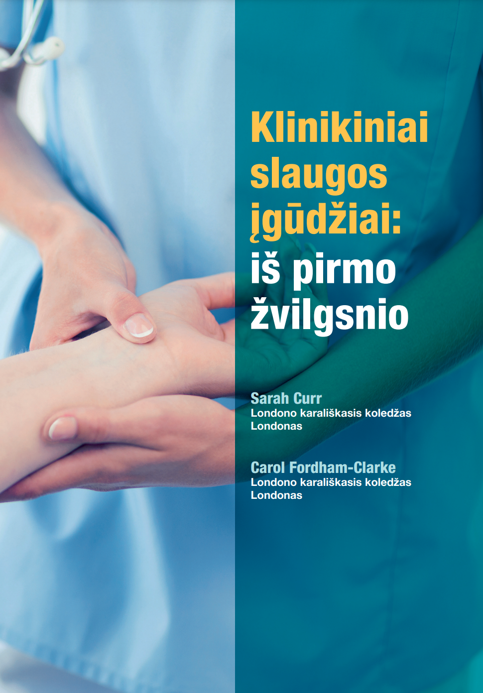Klinikiniai slaugos įgūdžiai: iš pirmo žvilgsnio