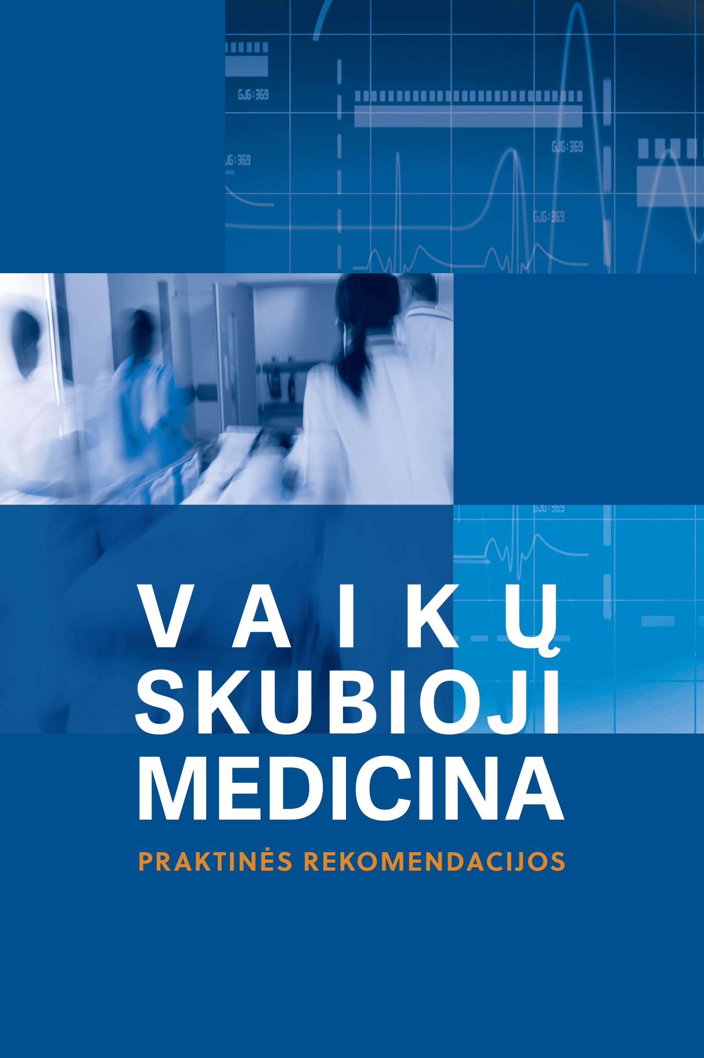 Vaikų skubioji medicina. Praktinės rekomendacijos