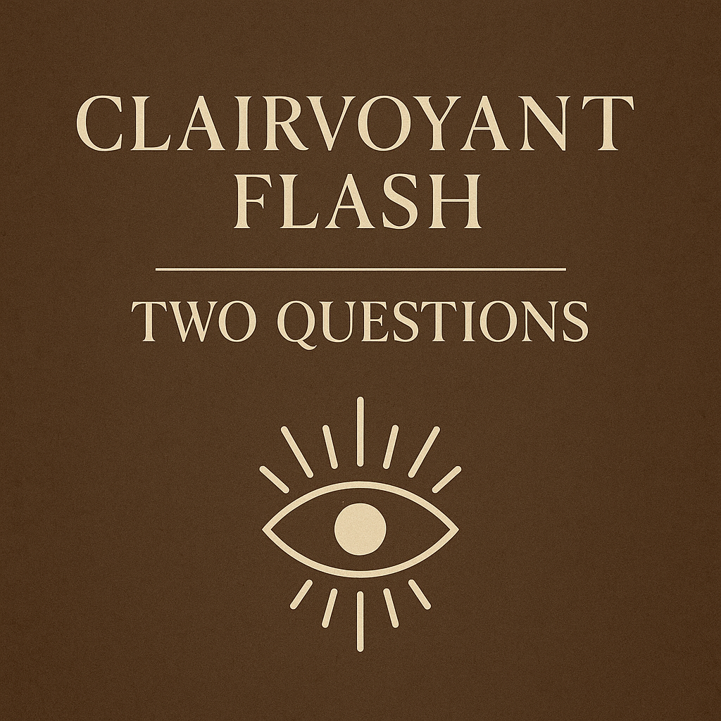 Clairvoyant Flash – Two Questions