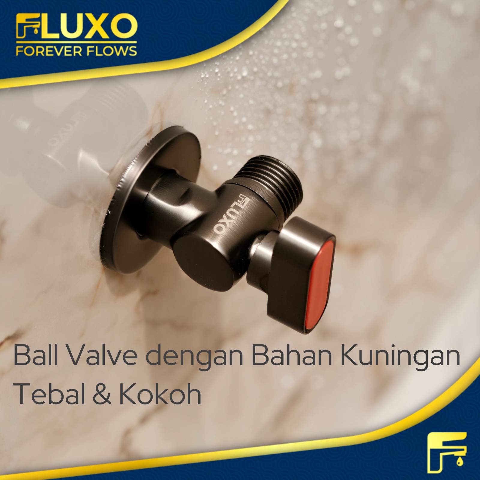 FLUXO Stop Kran Premium Angle Ball Valve Full Body Kuningan Arus Deras