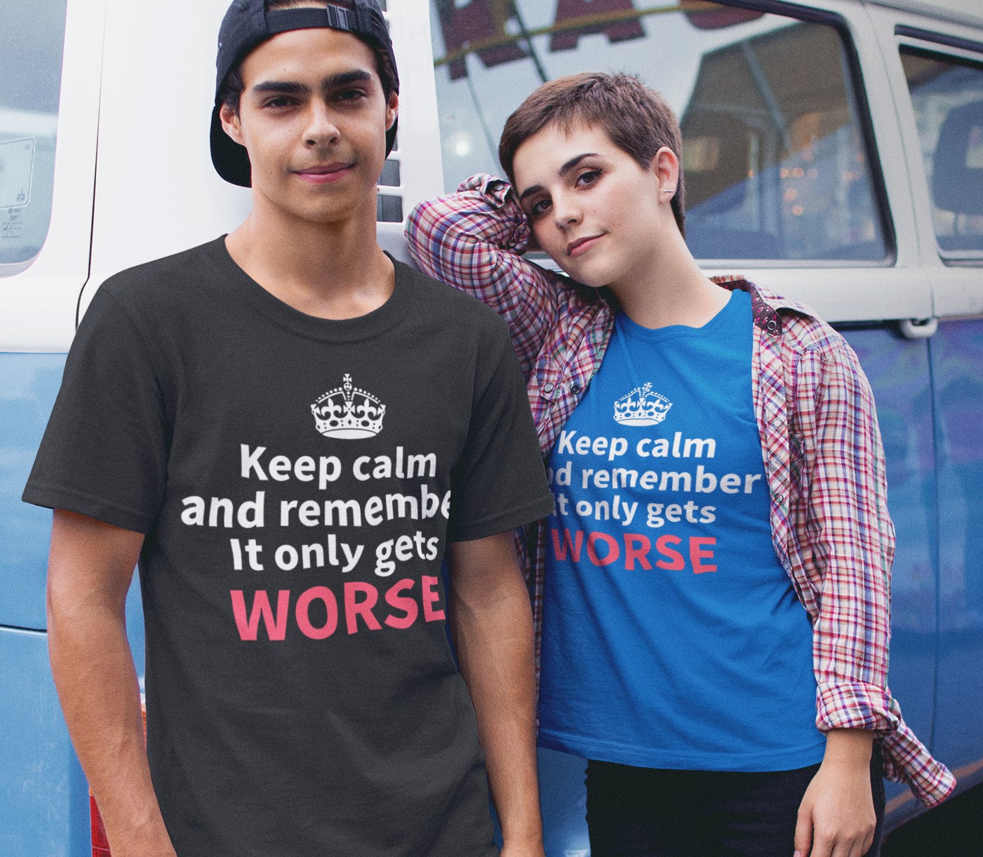 Keep Calm it only gets WORSE t-shirt