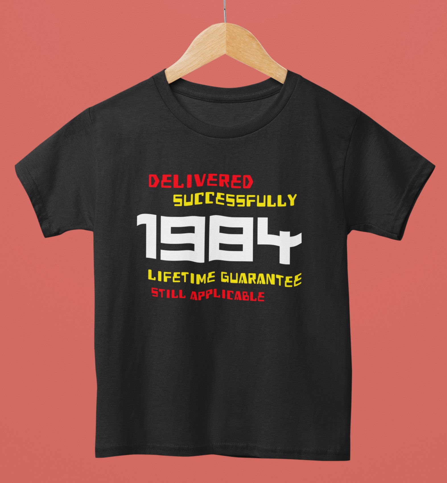 '1984 Delivered successfully, lifetime guarantee still applicable' T-Shirt for He or She. Birthday gift idea. Original designs for original minds.