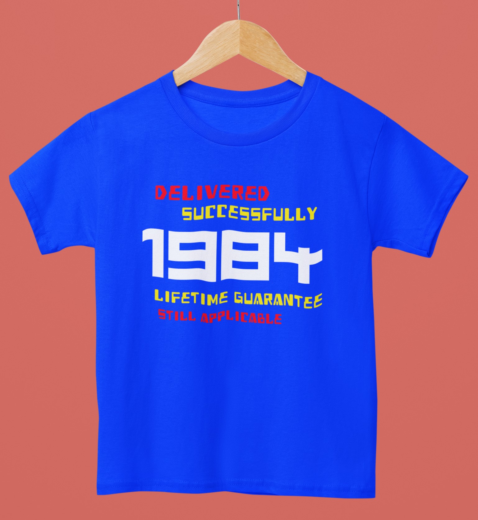 '1984 Delivered successfully, lifetime guarantee still applicable' T-Shirt for He or She. Birthday gift idea. Original designs for original minds.