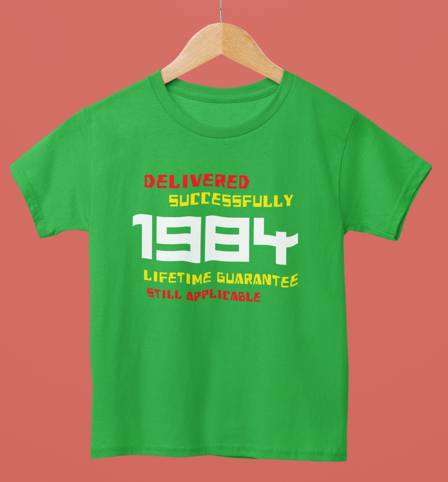 '1984 Delivered successfully, lifetime guarantee still applicable' T-Shirt for He or She. Birthday gift idea. Original designs for original minds.