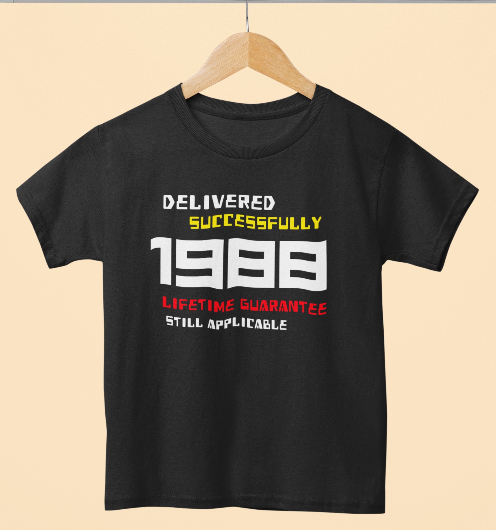 '1988 Delivered successfully, lifetime guarantee still applicable' T-Shirt for He or She. Birthday gift idea. Original designs for original minds.
